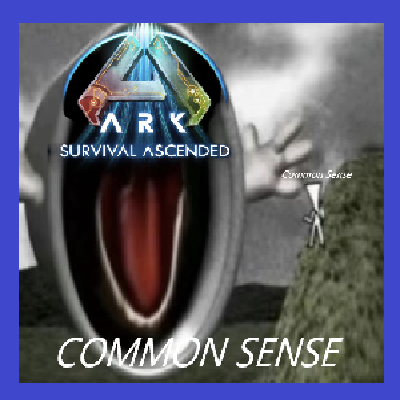 Common Sense – ARK: Survival Ascended Mod